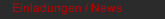 Einladungen / News